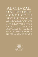 Al-Ghazali on Proper Conduct in Seclusion