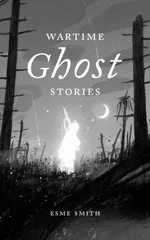 Wartime Ghost Stories