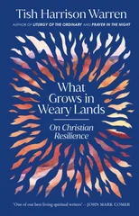 What Grows in Weary Lands