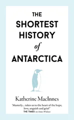 The Shortest History of Antarctica