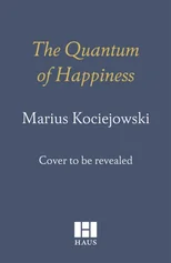 The Quantum of Happiness