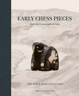 Early Chess Pieces from the Crossroads of Asia