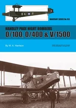 Handley Page Night Bombers 0/100 0/400 & V/1500