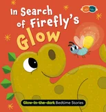 Glow in the Dark Bedtime Stories - The Firefly Who Lost Its Glow