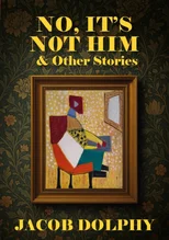 No, It's Not Him & Other Stories