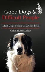 Good Dogs and Difficult People