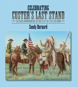 Celebrating Custer's Last Stand