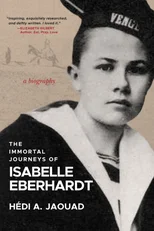 The Immortal Journeys of Isabelle Eberhardt