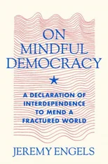 On Mindful Democracy