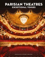 PARISIAN THEATRES - EXCEPTIONAL VENUES