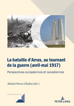 La bataille d’Arras, au tournant de la guerre (avril-mai 1917)