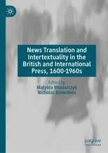 News Translation and Intertextuality in the British and International Press, 1600–1960s