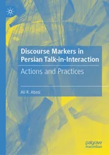Discourse Markers in Persian Talk-in-Interaction