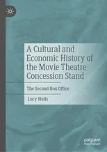 A Cultural and Economic History of the Movie Theatre Concession Stand