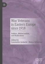War Veterans in Eastern Europe since 1918
