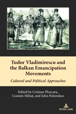 Tudor Vladimirescu and the Balkan Emancipation Movements