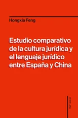 Estudio comparativo de la cultura juridica y el lenguaje juridico entre Espana y China