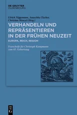 Verhandeln Und Reprasentieren in Der Fruhen Neuzeit