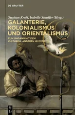 Galanterie, Kolonialismus Und Orientalismus