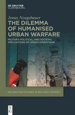 The Dilemma of Humanised Urban Warfare