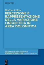 Percezione E Rappresentazione Della Variazione Linguistica in Area Dolomitica