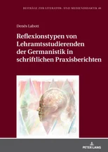 Reflexionstypen von Lehramtsstudierenden der Germanistik in schriftlichen Praxisberichten