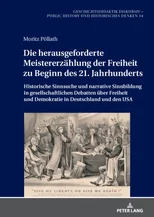 Die herausgeforderte Meistererzaehlung der Freiheit zu Beginn des 21. Jahrhunderts