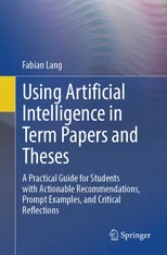 Using Artificial Intelligence in Term Papers and Theses