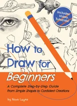 How to Draw for Beginners - A Complete Step-by-Step Guide from Simple Shapes to Confident Creations