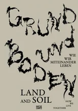 Grund und Boden / Land and Soil