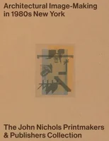 Architectural Image-Making in 1980s New York