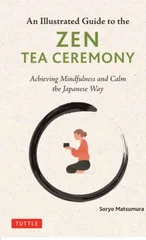 The Illustrated Guide to the Zen Tea Ceremony