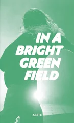 In a Bright Green Field