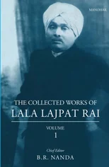 The Collected Works of Lala Lajpat Rai