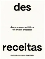 Desreceitas - Dez Processos Artisticos