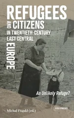 Refugees and Citizens in Twentieth-Century East Central Europe