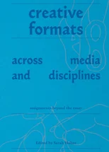 Creative Formats Across Media and Disciplines