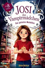 Josi  das Vampirmadchen – Ein spannendes Kinderbuch ab 8 Jahren uber Mut, Freundschaft und die