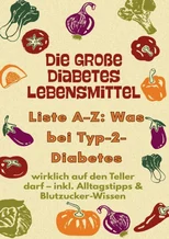 Die große Diabetes Lebensmittel -Liste A–Z