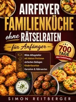 Airfryer Familienkuche ohne Ratselraten fur Anfanger