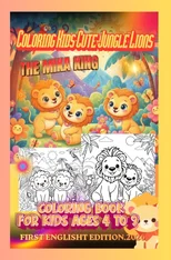 Coloring Kids Cute Jungle Lions - The Mika King -Age 4 To 9 - Second Englisht Edition.2026