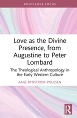 Love as the Divine Presence, from Augustine to Peter Lombard