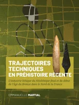 Trajectoires techniques en Prehistoire recente