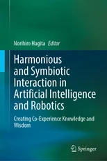 Harmonious and Symbiotic Interaction in Artificial Intelligence and Robotics, Vol.1