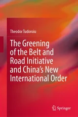 The Greening of the Belt and Road Initiative and China’s New International Order