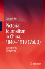 Pictorial Journalism in China, 1840–1919 (Vol. 3)