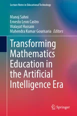 Transforming Mathematics Education in the Artificial Intelligence Era