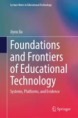 Foundations and Frontiers of Educational Technology