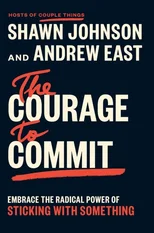 The Courage to Commit