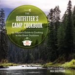 The Outfitter’s Camp Cookbook